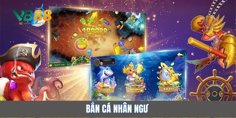 bắn cá nhân ngư