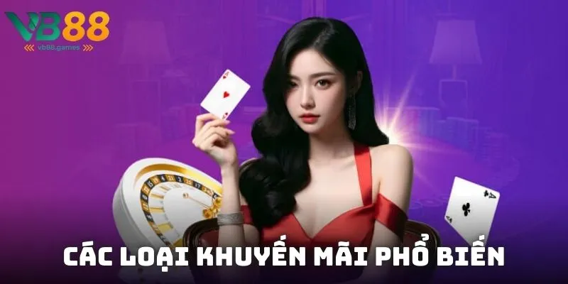 Các loại khuyến mãi phổ biến trên nền tảng VB88