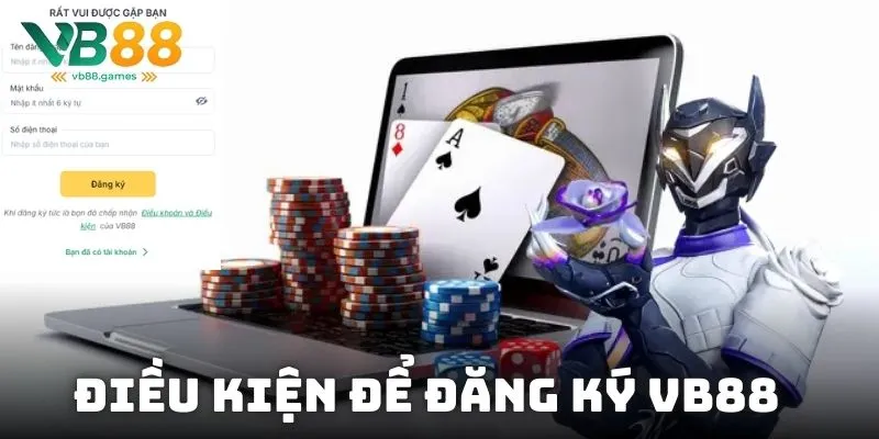 Đăng ký VB88: Điều kiện, quy trình và lưu ý quan trọng 2 Điều kiện để đăng ký VB88 mọi thành viên cần nắm
