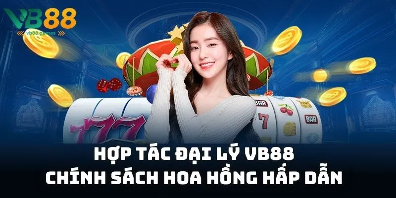 Hợp tác đại lý VB88 chính sách hoa hồng hấp dẫn
