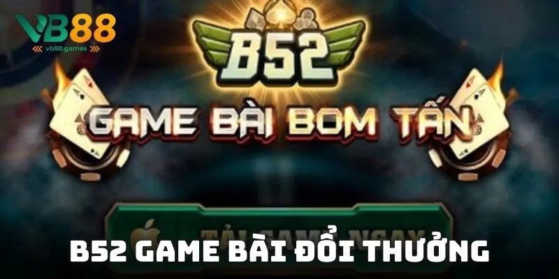 b52 game bài đổi thưởng