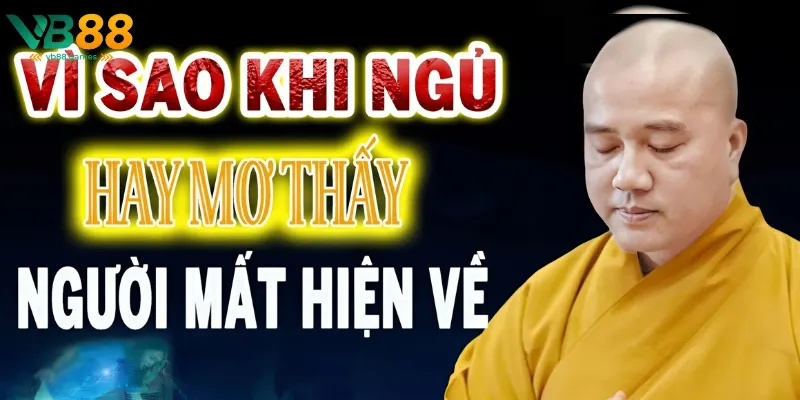Giải mã ý nghĩa các giấc mơ thấy người thân mất